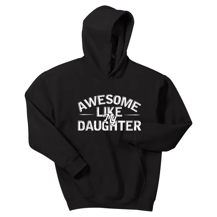 Awesome Like My Daughter Funny Dad Kids Hoodie