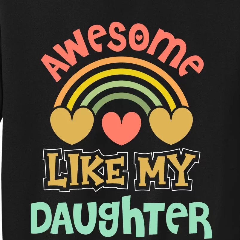 Awesome Like My Daughter Funny Sweatshirt