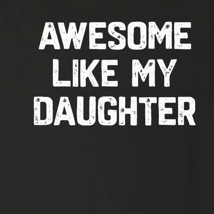 Awesome Like My Daughter Funny Fathers Day Toddler Long Sleeve Shirt