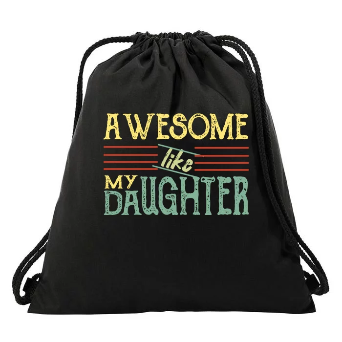 Awesome Like My Daughter Men Funny Drawstring Bag