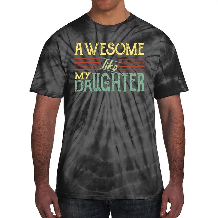 Awesome Like My Daughter Men Funny Tie-Dye T-Shirt