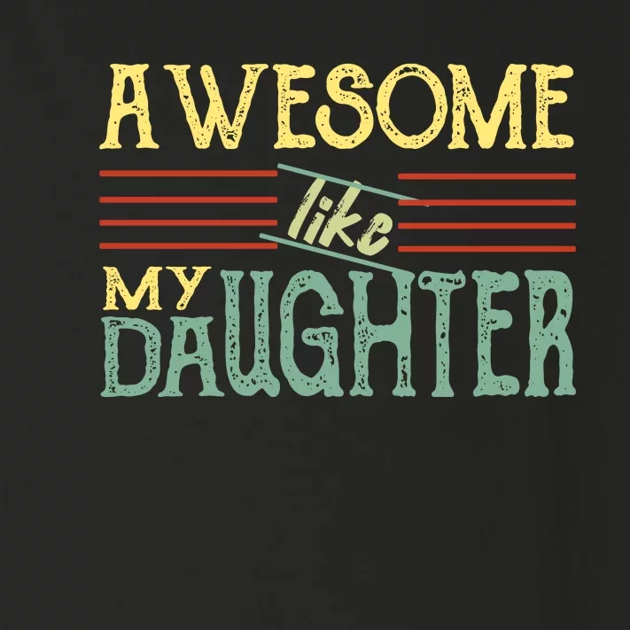 Awesome Like My Daughter Men Funny Toddler Long Sleeve Shirt