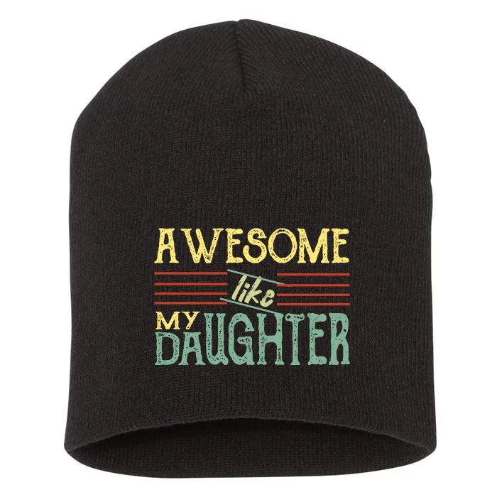 Awesome Like My Daughter Men Funny Short Acrylic Beanie