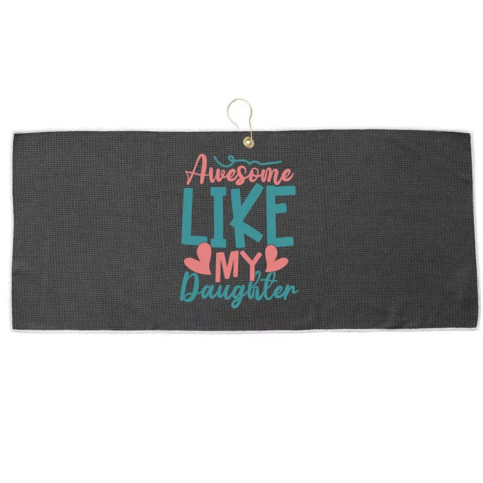 Awesome Like My Daughter T Large Microfiber Waffle Golf Towel