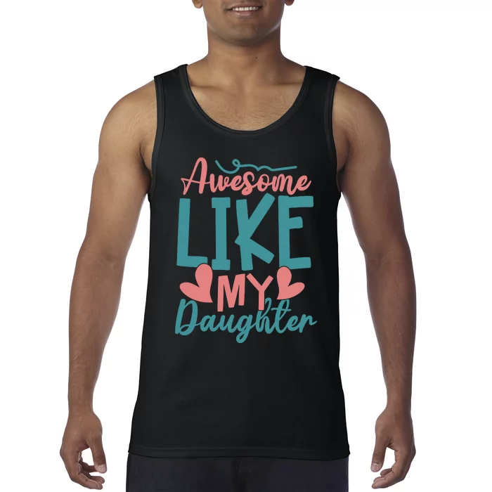 Awesome Like My Daughter T Tank Top