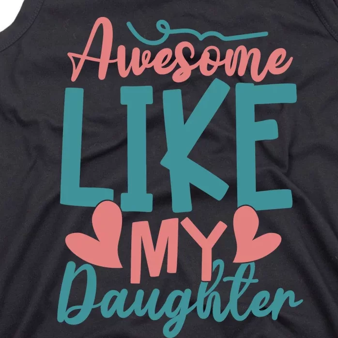 Awesome Like My Daughter T Tank Top