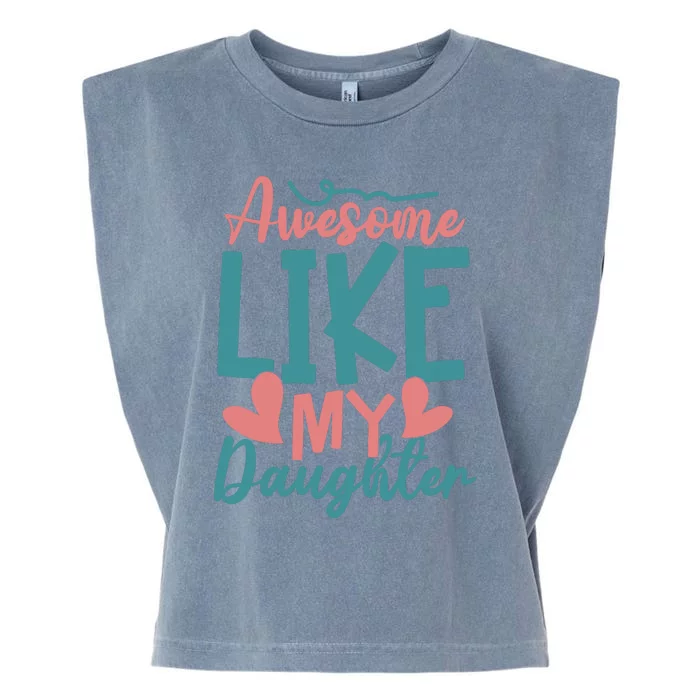 Awesome Like My Daughter T Garment-Dyed Women's Muscle Tee