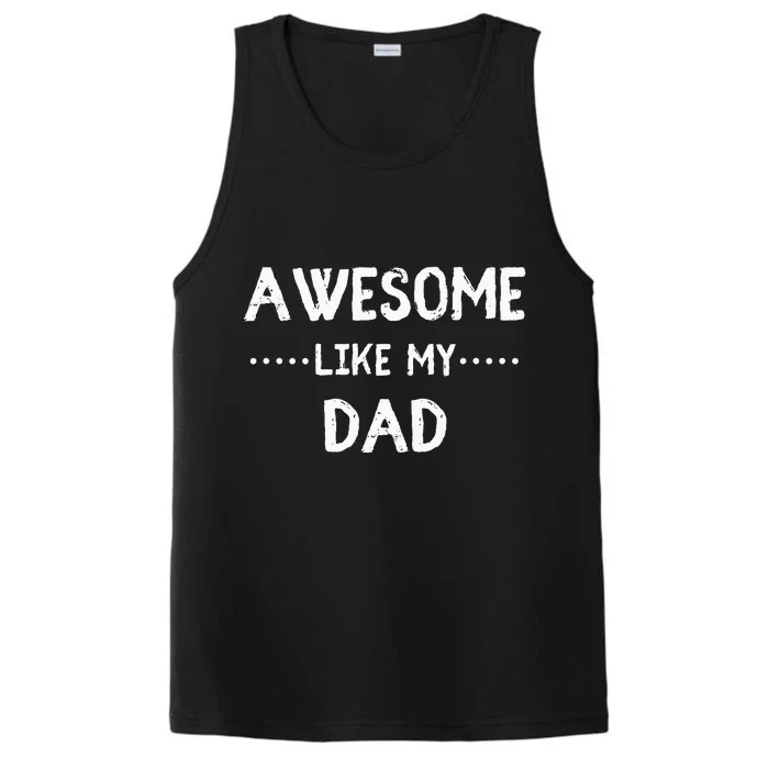 Awesome Like My Dad For Sons And Daughters Performance Tank