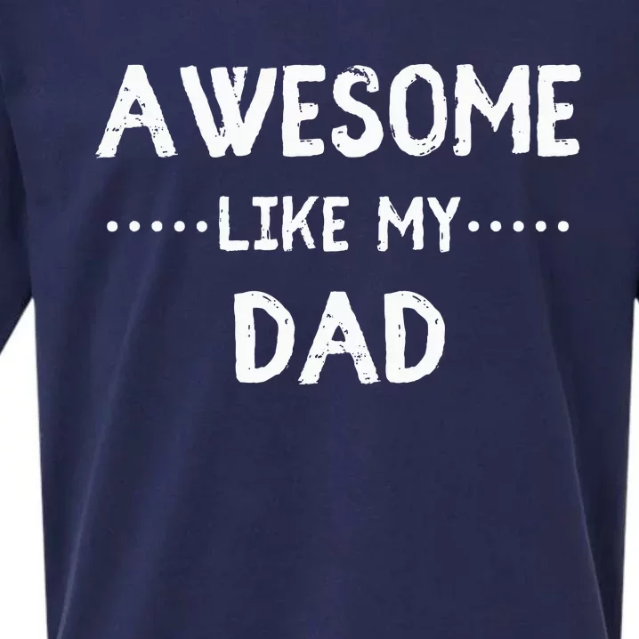 Awesome Like My Dad For Sons And Daughters Sueded Cloud Jersey T-Shirt