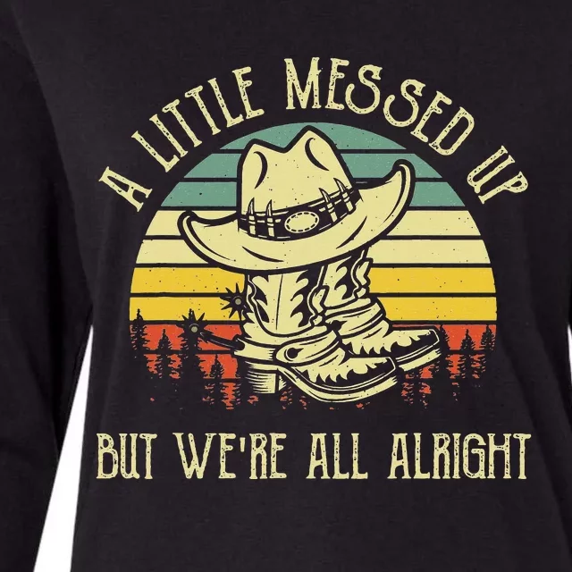 A Little Messed Up But We're All Alright Country Music Womens Cotton Relaxed Long Sleeve T-Shirt