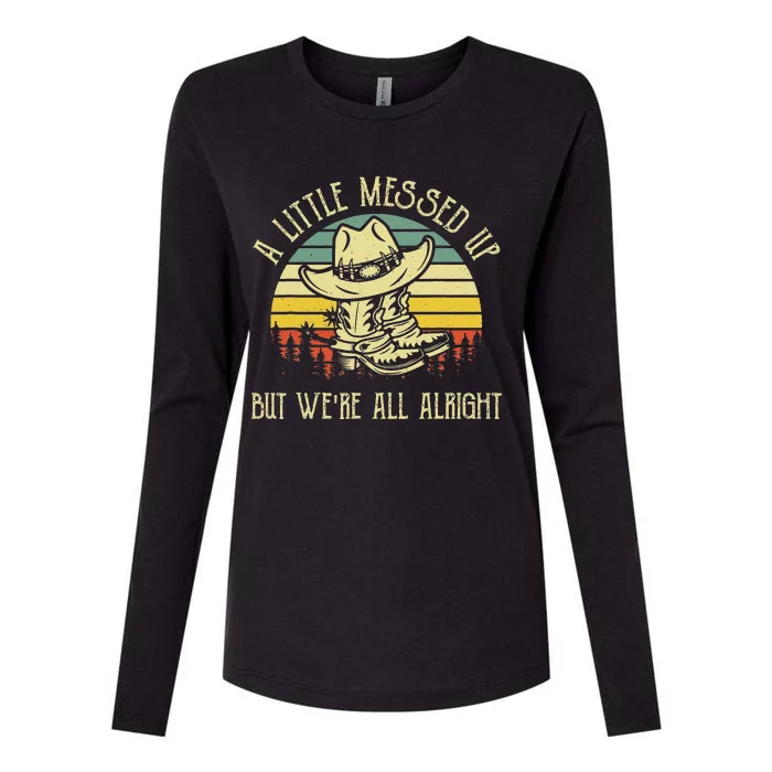 A Little Messed Up But We're All Alright Country Music Womens Cotton Relaxed Long Sleeve T-Shirt