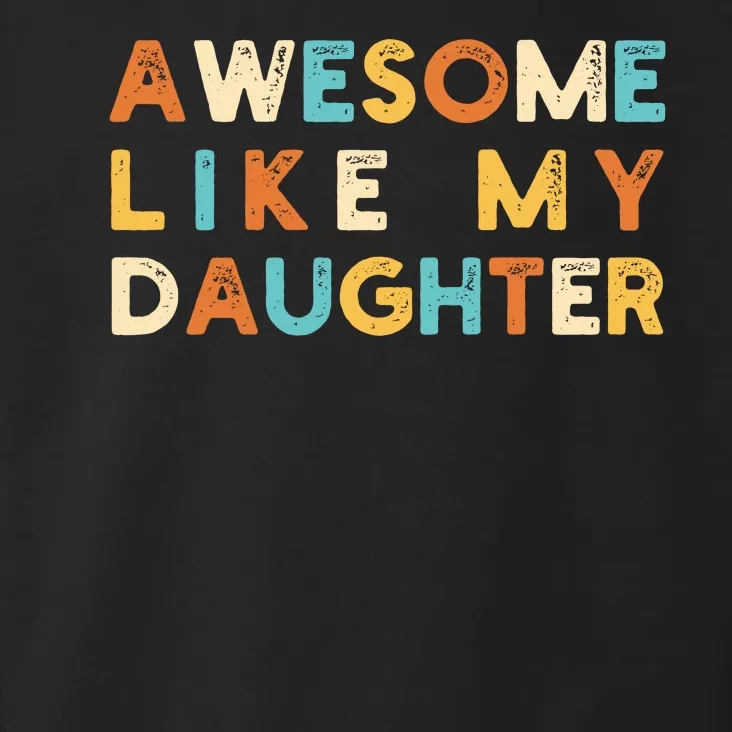 Awesome Like My Daughter Toddler Hoodie