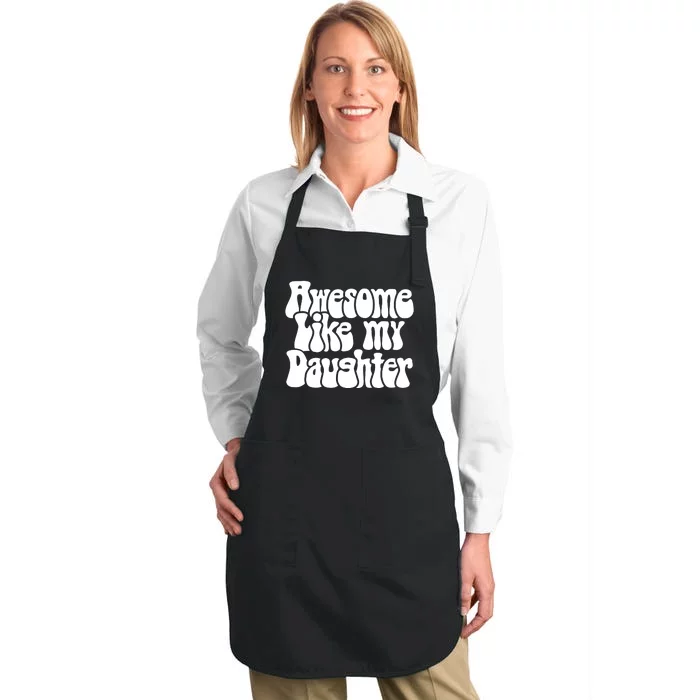 Awesome Like My Daughter T Full-Length Apron With Pocket