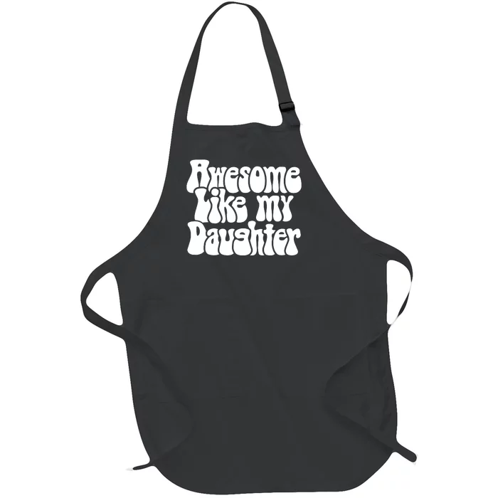 Awesome Like My Daughter T Full-Length Apron With Pocket