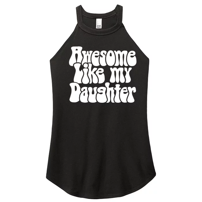 Awesome Like My Daughter T Women’s Perfect Tri Rocker Tank