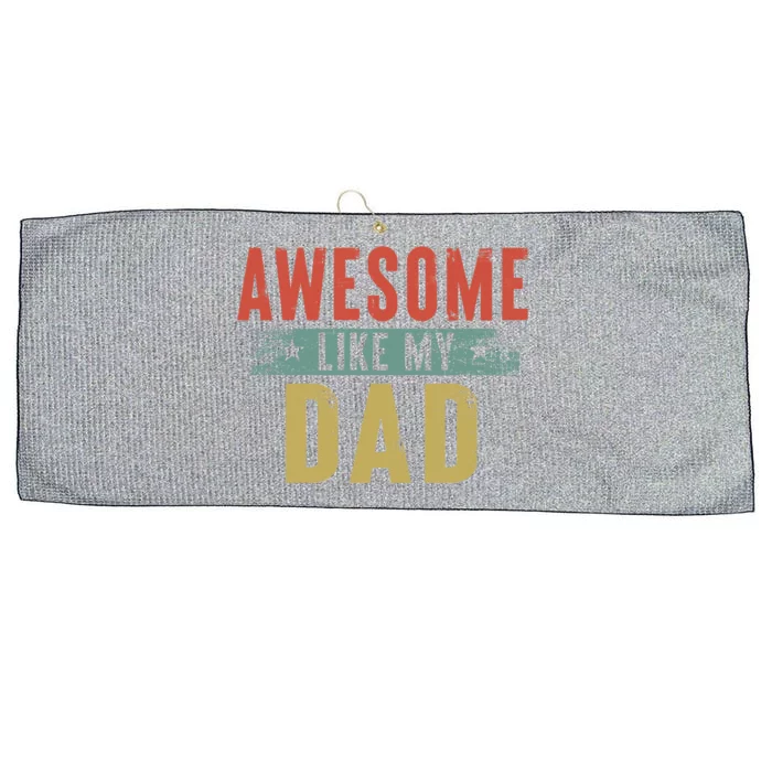 Awesome Like My Dad Funny Gift Funny Fathers Day Dad Gift Large Microfiber Waffle Golf Towel