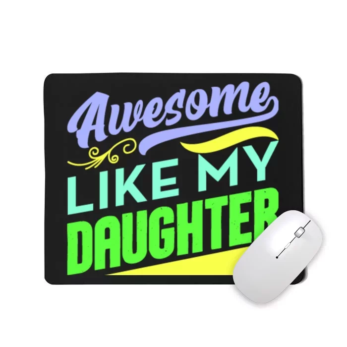 Awesome Like My Daughter T Mousepad