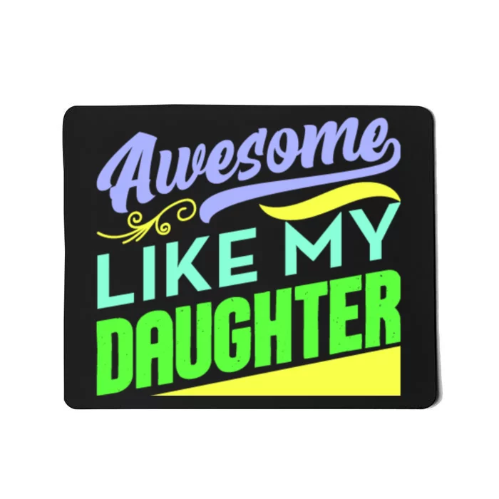 Awesome Like My Daughter T Mousepad