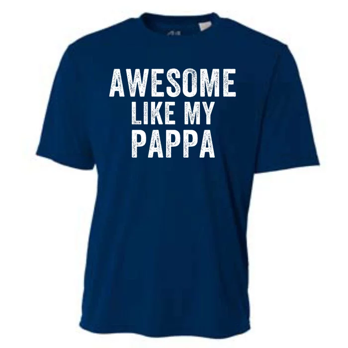 Awesome Like My Pappa Funny Father’S Day Dad Life Humor Proud Dad Funny Dad Cooling Performance Crew T-Shirt