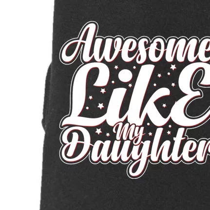 Awesome Like My Daughter T Doggie 3-End Fleece Hoodie