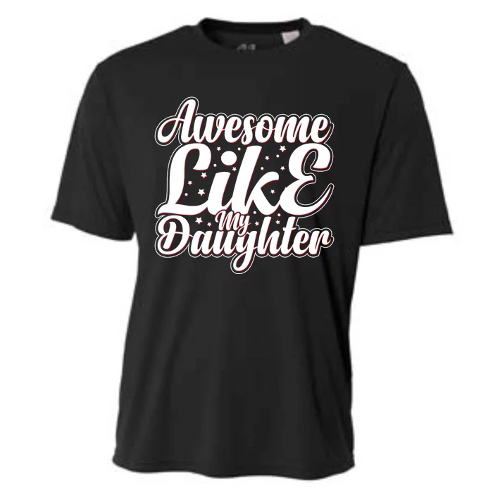 Awesome Like My Daughter T Cooling Performance Crew T-Shirt