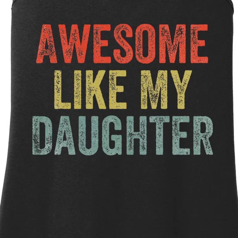 awesome like my daughter parents day Ladies Essential Tank