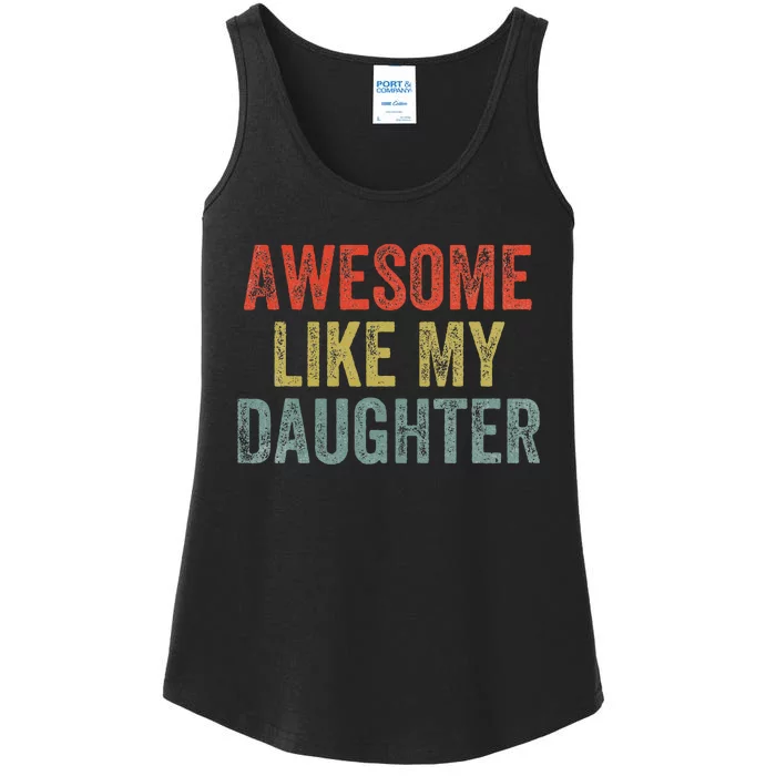 awesome like my daughter parents day Ladies Essential Tank