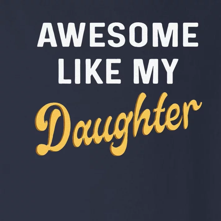 Awesome Like My Daughter Fathers Day Funny Dad Papa Toddler Long Sleeve Shirt