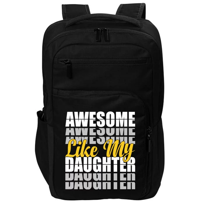 Awesome Like My Daughter T Shrit Impact Tech Backpack