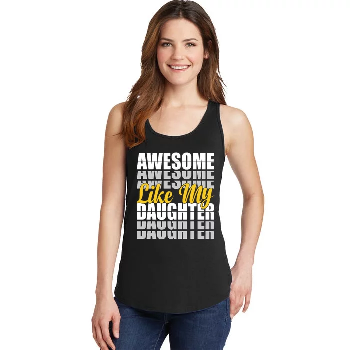 Awesome Like My Daughter T Shrit Ladies Essential Tank