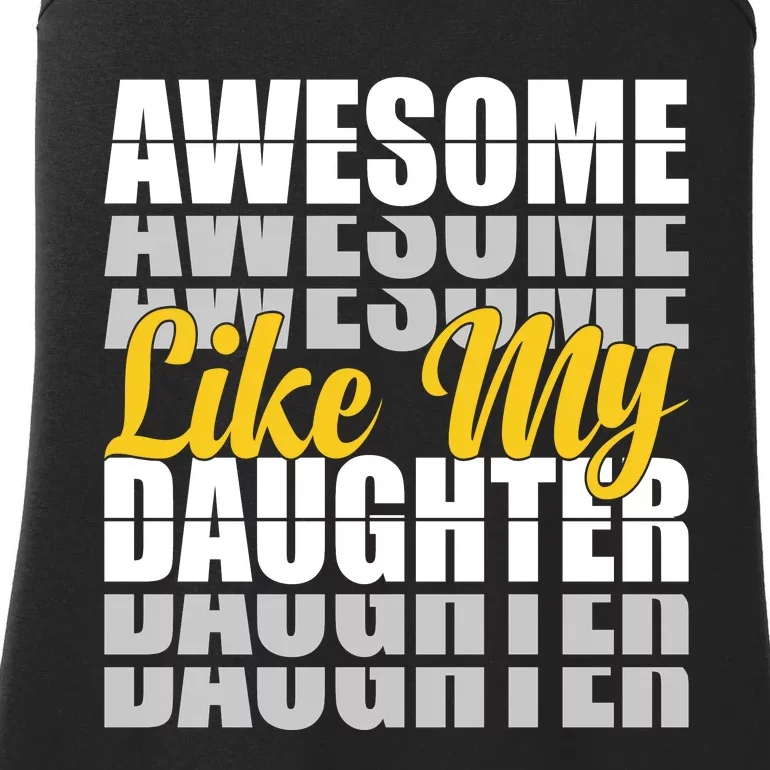 Awesome Like My Daughter T Shrit Ladies Essential Tank