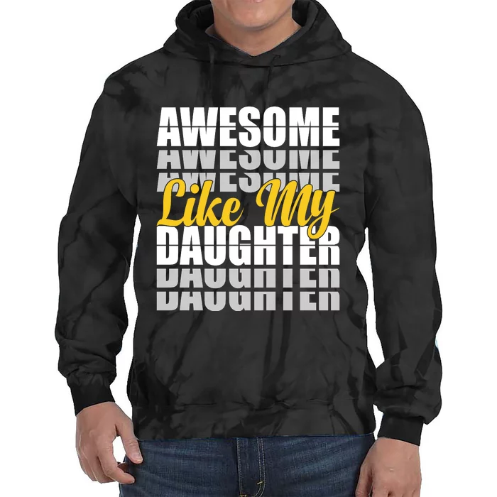 Awesome Like My Daughter T Shrit Tie Dye Hoodie