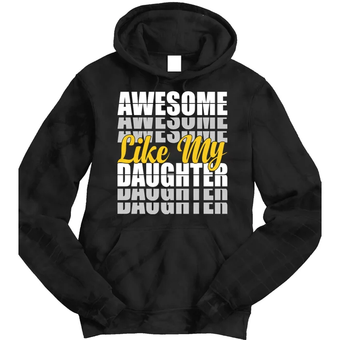 Awesome Like My Daughter T Shrit Tie Dye Hoodie