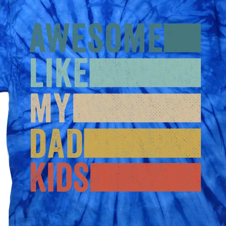 Awesome Like My Dad Gift Tie-Dye T-Shirt