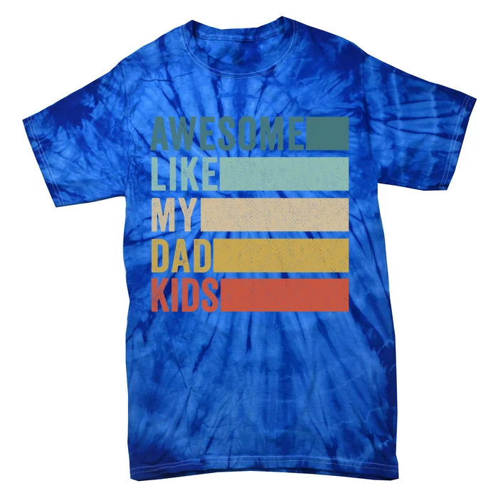 Awesome Like My Dad Gift Tie-Dye T-Shirt