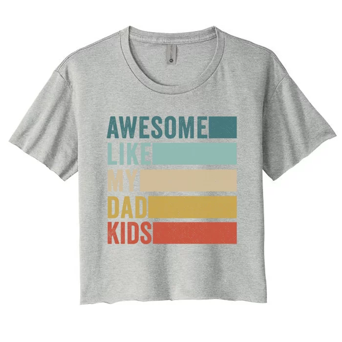 Awesome Like My Dad Gift Women's Crop Top Tee