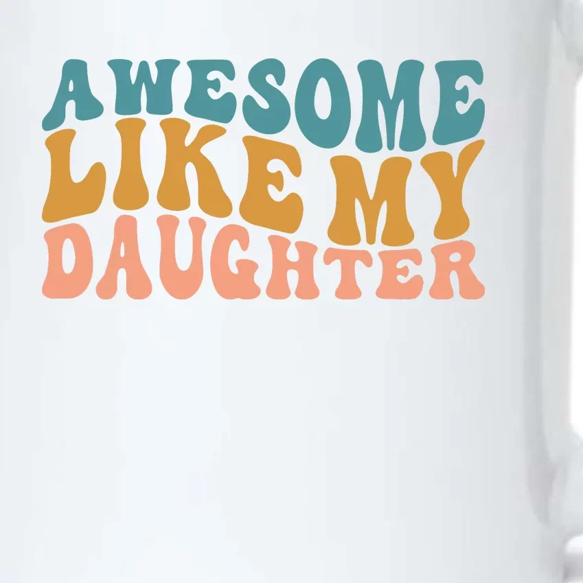 Awesome Like My Daughter Wavy Black Color Changing Mug