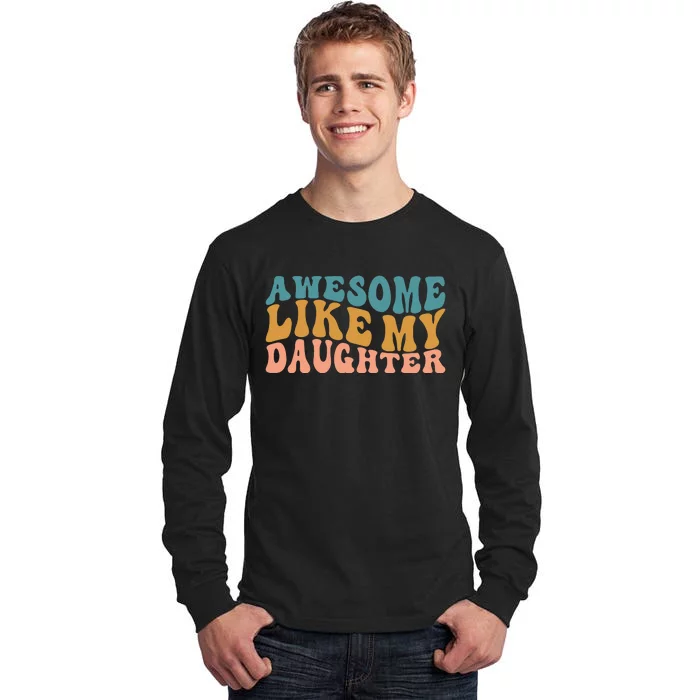 Awesome Like My Daughter Wavy Tall Long Sleeve T-Shirt