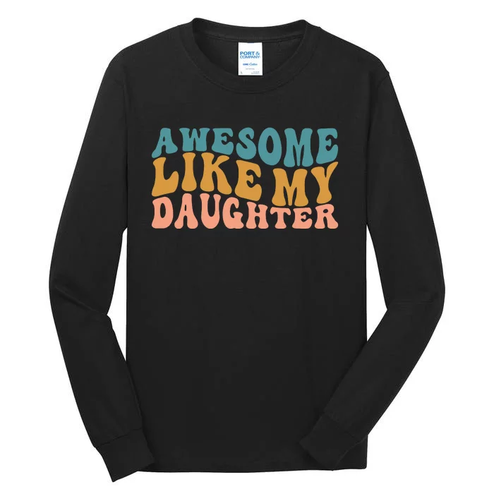 Awesome Like My Daughter Wavy Tall Long Sleeve T-Shirt