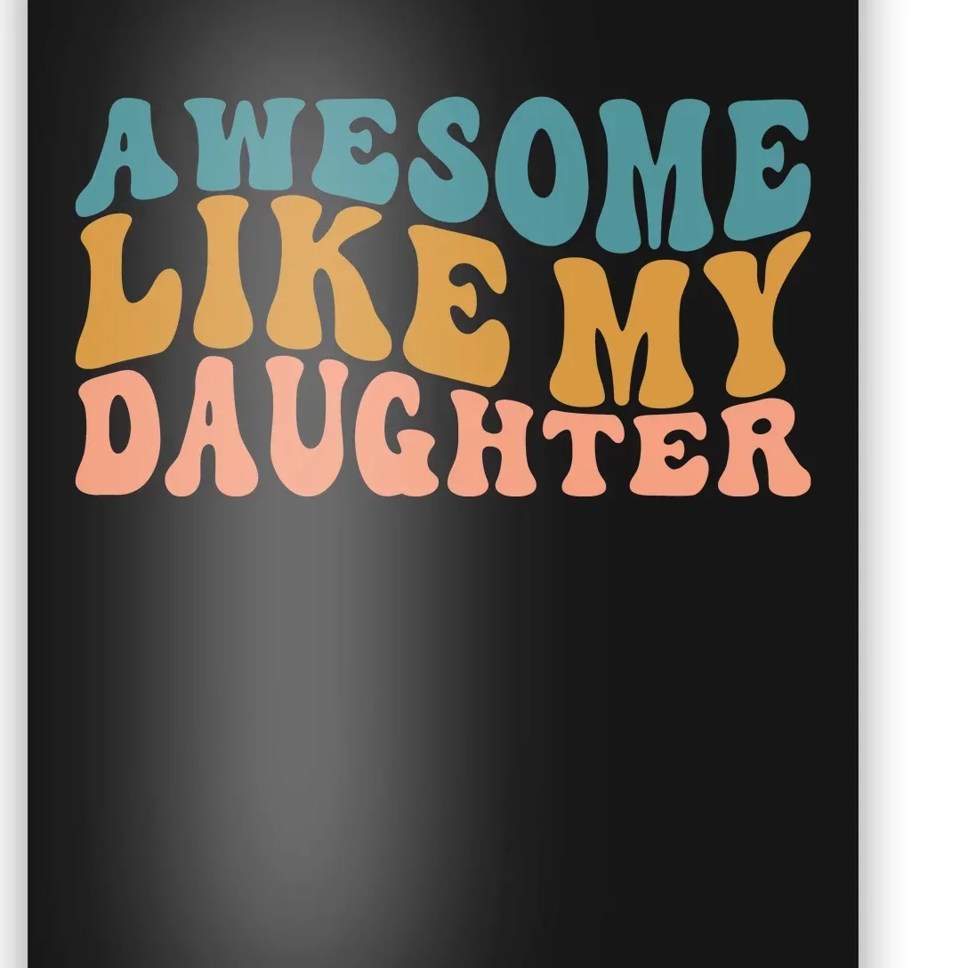 Awesome Like My Daughter Wavy Poster