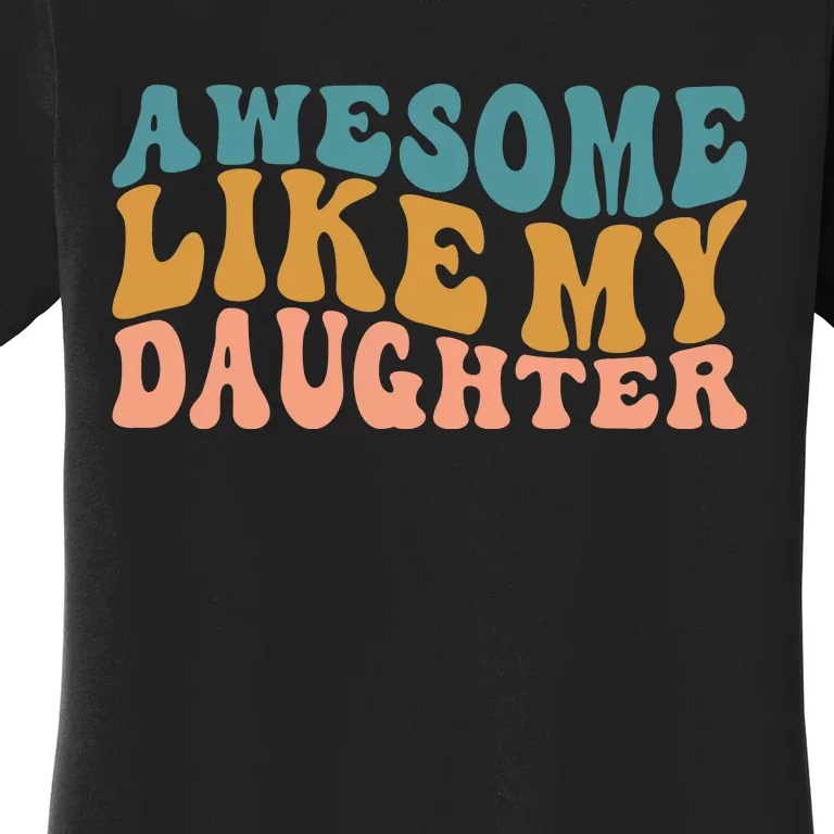 Awesome Like My Daughter Wavy Women's T-Shirt