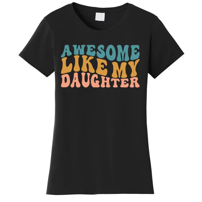 Awesome Like My Daughter Wavy Women's T-Shirt