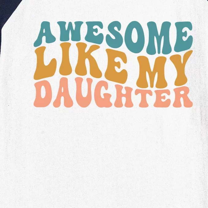 Awesome Like My Daughter Wavy Baseball Sleeve Shirt