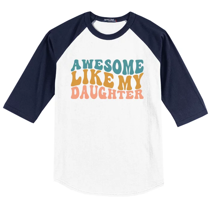 Awesome Like My Daughter Wavy Baseball Sleeve Shirt