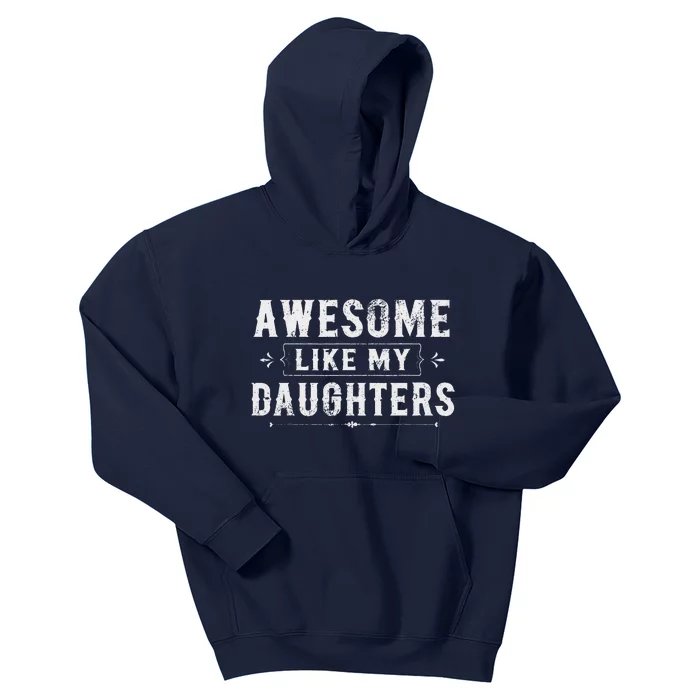 Awesome Like My Daughters Dad Funny Fathers Day Kids Hoodie