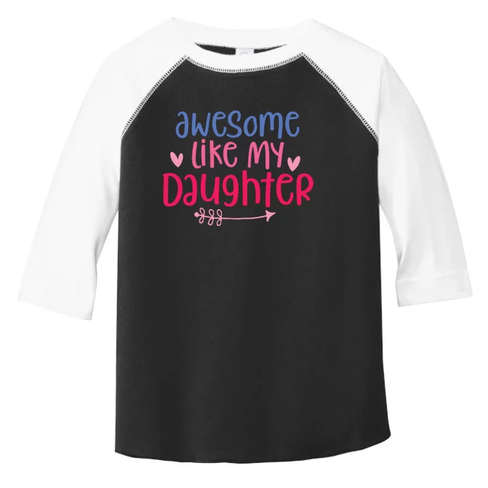 Awesome Like My Daughter Dad S Toddler Fine Jersey T-Shirt