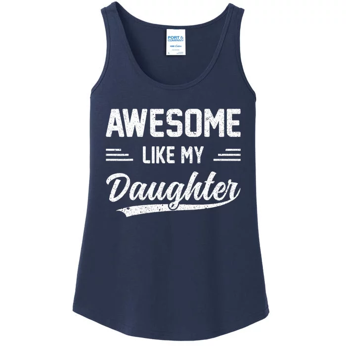 Awesome Like My Daughter Dad Gifts Papa Father Day Ladies Essential Tank