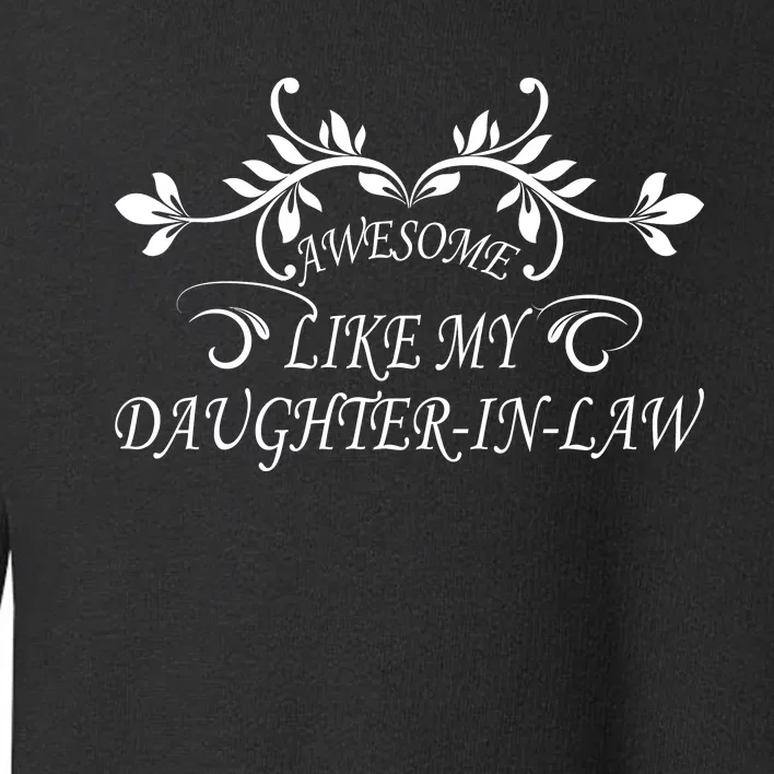 Awesome Like My Daughter In Law Toddler Sweatshirt