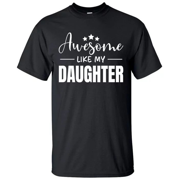 Awesome Like My Daughter Black Tall T-Shirt