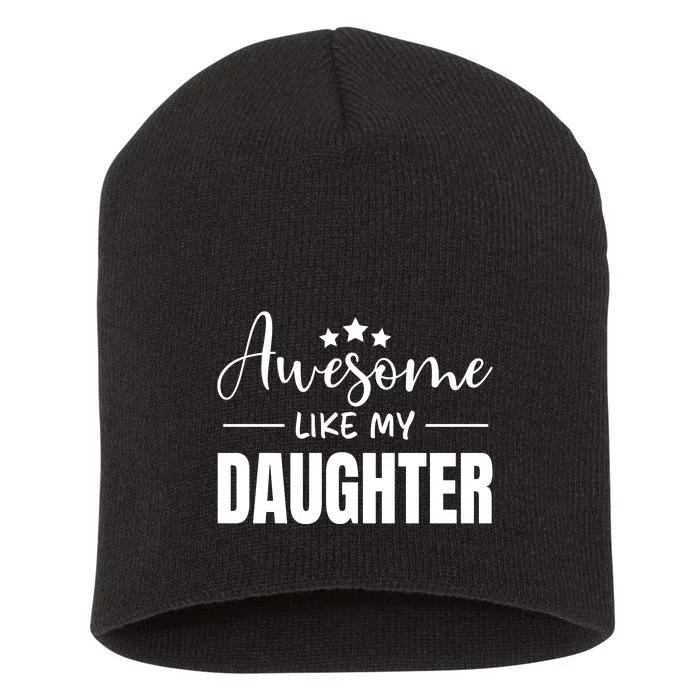 Awesome Like My Daughter Black Short Acrylic Beanie